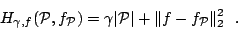 \begin{displaymath}
H_{\gamma,f} ( {\cal P},f_{{\cal P}} ) = \gamma \vert{\cal P}\vert + \Vert f - f_{{\cal P}} \Vert _2^2 .
\end{displaymath}